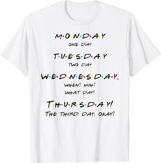 Funny Best Friend Shirts, Gift For Best Friend, Monday, One-Day, When Thursday! Funny Quote T Shirt Menswear Top Casual Classic