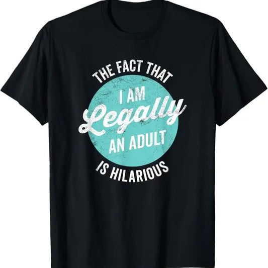 Funny Birthday Shirts, 18th Birthday I'm Legally An Adult Is Hilarious Funny Short Sleeve T-Shirt - Menswear Top