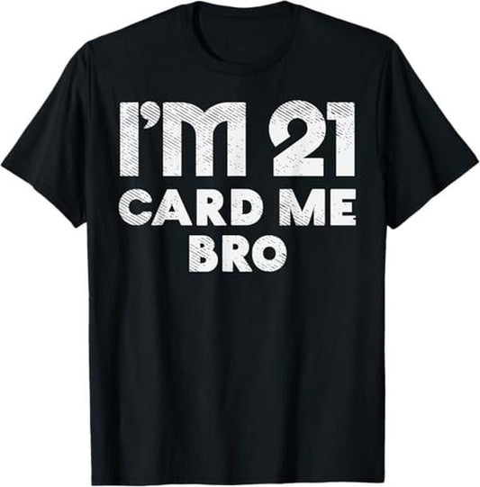 Funny Birthday Shirts, 21 Year Old Card Me Funny 21st Birthday Gift Him Men Vegas T-Shirt - Menswear Top