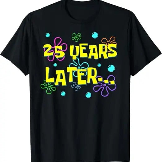 Funny Birthday Shirts, 25 Years Later Funny Meme T-Shirt - Menswear Top