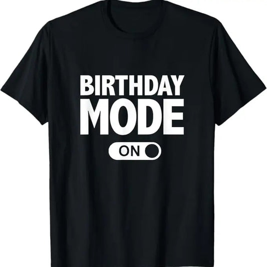Funny Birthday Shirts, Happy Birthday T-Shirt, Birthday Mode On Party Gift T-Shirt - Menswear Top