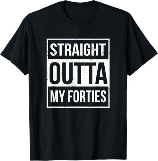 Funny Birthday Shirts, Straight Outta My Forties Funny 50th Birthday T-Shirt- Menswear Top
