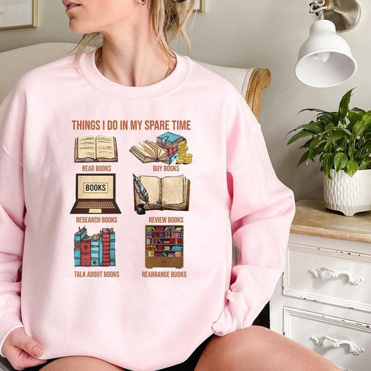 Funny Book Lover Shirt, Things I Do In My Spare Time Sweatshirt, Book Lover Gifts, Funny Reading Shirt, Book Shirt X9ML1
