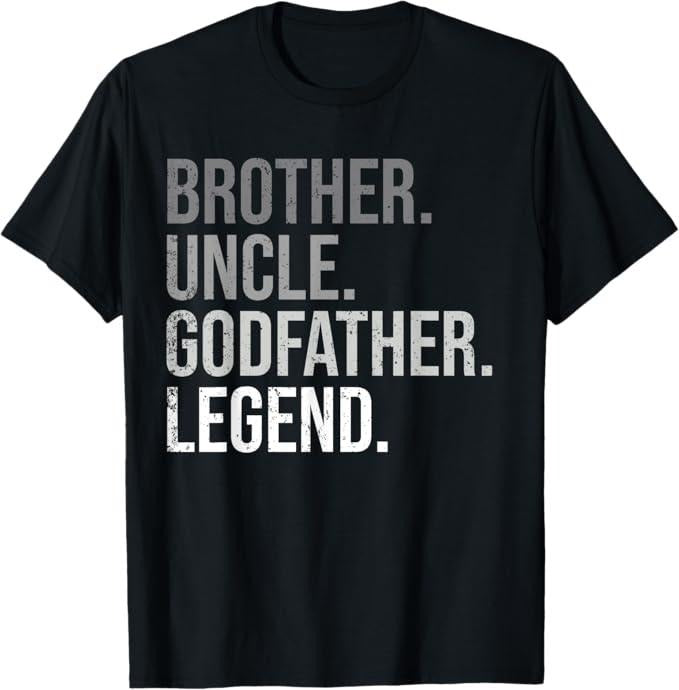 Funny Brother Shirt, Gift for Brother,  Brother Uncle Godfather Legend Fun Best Funny Uncle T-Shirt - Menswear Casual Cotton