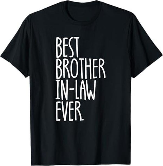 Funny Brother in Law Shirts, Gift For Brother, Best Brother In-Law Ever Gift Funny Mens Best Brother In-Law T-Shirt - Menswear Top