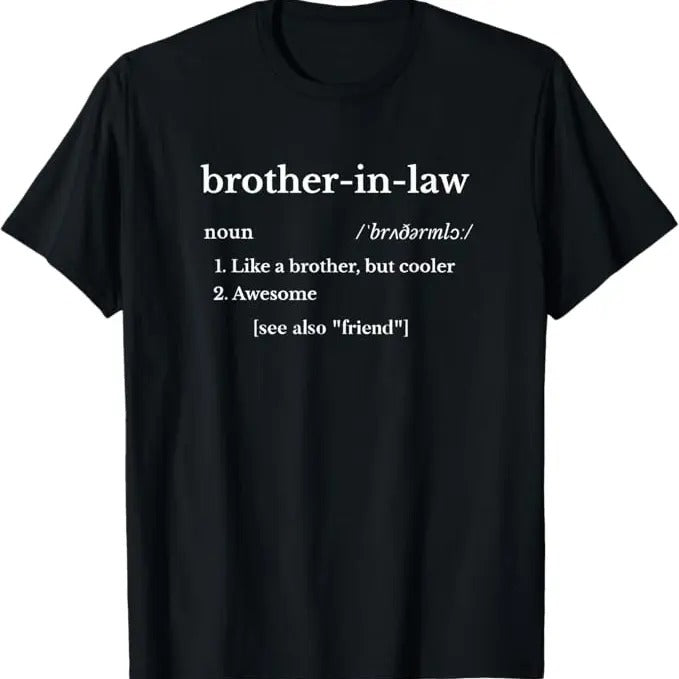 Funny Brother in Law Shirts, Gift For Brother, Brother In Law Gifts Birthday Christmas Gifts T-Shirt - Menswear Top