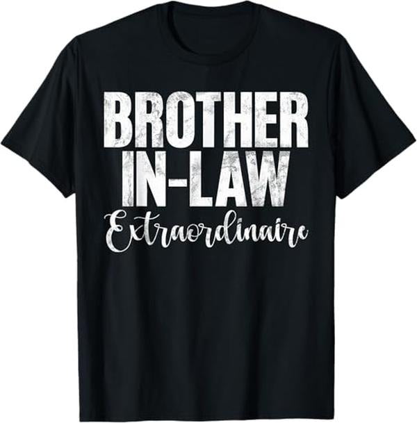Funny Brother in Law Shirts, Gift For Brother, Brother in Law Extraordinaire Brother in Law T-Shirt - Menswear Top
