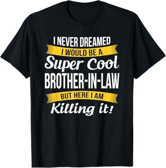 Funny Brother in Law Shirts, Gift For Brother, Brother in Law Tee Gift from Sister in Law Funny T-Shirt - Menswear Top