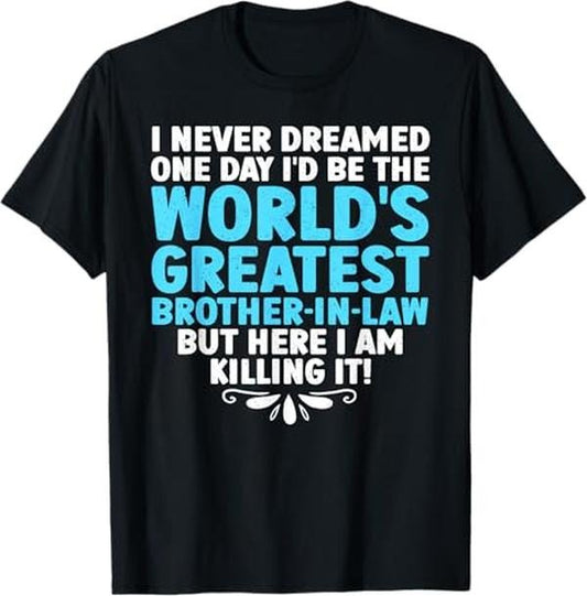 Funny Brother in Law Shirts, Gift For Brother, Cool Brother In Law Art For Men Future Brother In Law T-Shirt - Menswear Top