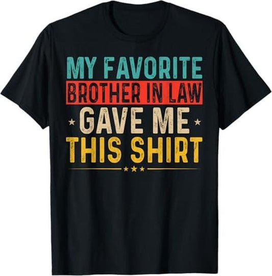 Funny Brother in Law Shirts, Gift For Brother, If You Think I'm Awesome You Should Meet My Brother-In-Law T-Shirt - Menswear Top