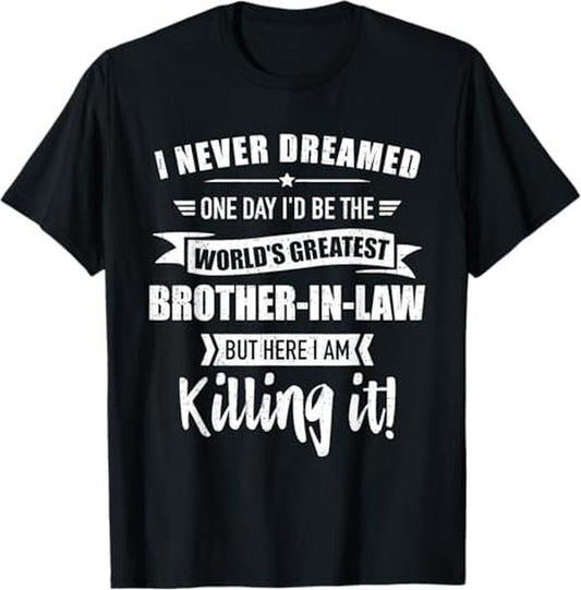 Funny Brother in Law Shirts, Gift For Brother, World's Greatest Brother-in-Law From Sister-in-Law T-Shirt - Menswear Top