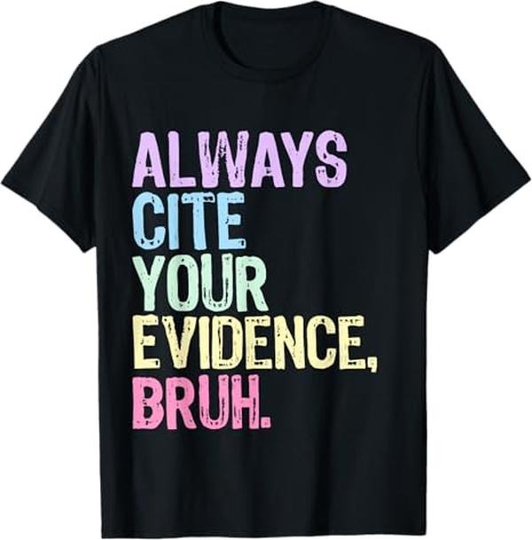 Funny Bruh Shirt, Always Cite Your Evidence Bruh Funny Bruh English Teacher T-Shirt - Menswear Top