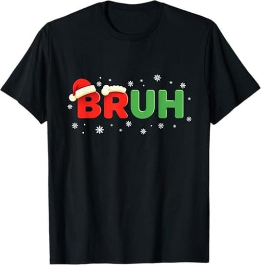 Funny Bruh Shirt, Bruh Funny Saying Meme Bro Christmas T-Shirt - Menswear Top