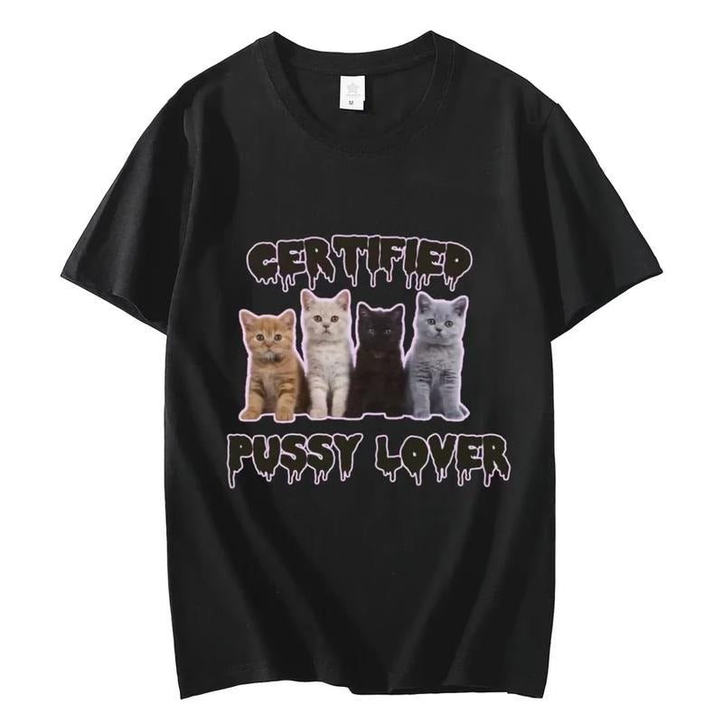 Funny CerTified Pusssy Lover Meme Cat Graphic T Shirts Unisex Fashion Kawaii T-shirt Street Casual Vintage T-shirts