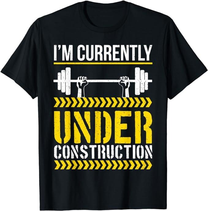 Funny Construction Work Shirts, I'm Currently Under Construction Funny Gym Workout Graphic T-Shirt Menswear Casual Cotton