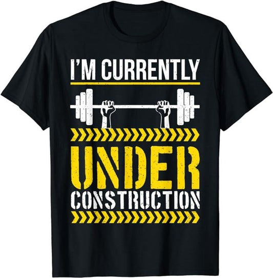 Funny Construction Work Shirts, I'm Currently Under Construction Funny Gym Workout Graphic T-Shirt Menswear Casual Cotton
