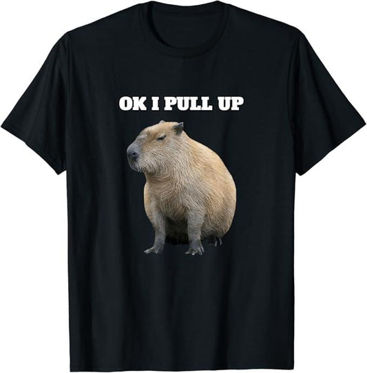 Funny Cute Capybara Shirts, Ok I Pull Up Capybara T-Shirt Menswear Top Casual Classic