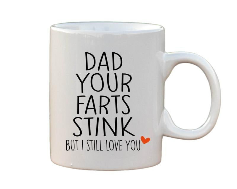 Funny Dad Mug, Father's Day Gift, Your Farts Stink But I Still Love You Mug, Father Gag Mug, From Kids To Daddy Mug, Father Gift, Novelty Coffee Mug, Gifts For Father Dad, 11 15oz Ceramic Cup