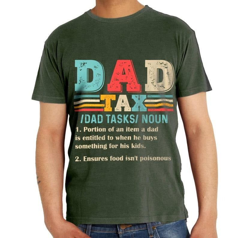 Funny Dad Shirt, Dad Tax Shirt, Dad Tax Noun Shirt, Dad Definition Shirt, Father's Day Shirt, Gift For Dad, Best Dad Ever, Daddy Hoodie, T-shirt and sweater