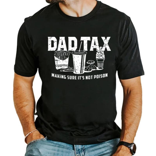 Funny Dad Tax Shirt For Dad, Funny Dad Gift For Fathers Day Gift For Dad, Dad Tax Tshirt Fathers Day Shirt, Dad Tax T Shirt, Dad Tax T Shirt, Unisex Short Sleeve Tee, Classic Streetwear
