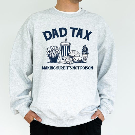 Funny Dad Tax Sweatshirt for Men, Humorous Daddy Crewneck, Sarcastic Dad Joke Pullover, Dad Tax Food Top, Christmas Gift for Husband, Classic Menswear