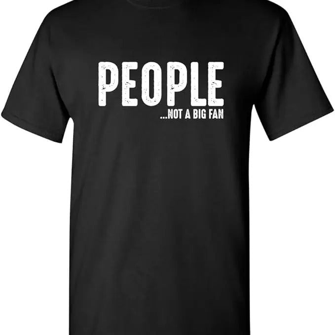 Funny Dark Humor Shirts For Men, People Not A Big Fan Graphic Adult Humor Novelty Sarcastic Men's Funny T Shirt Menswear Casual Cotton Top Basic