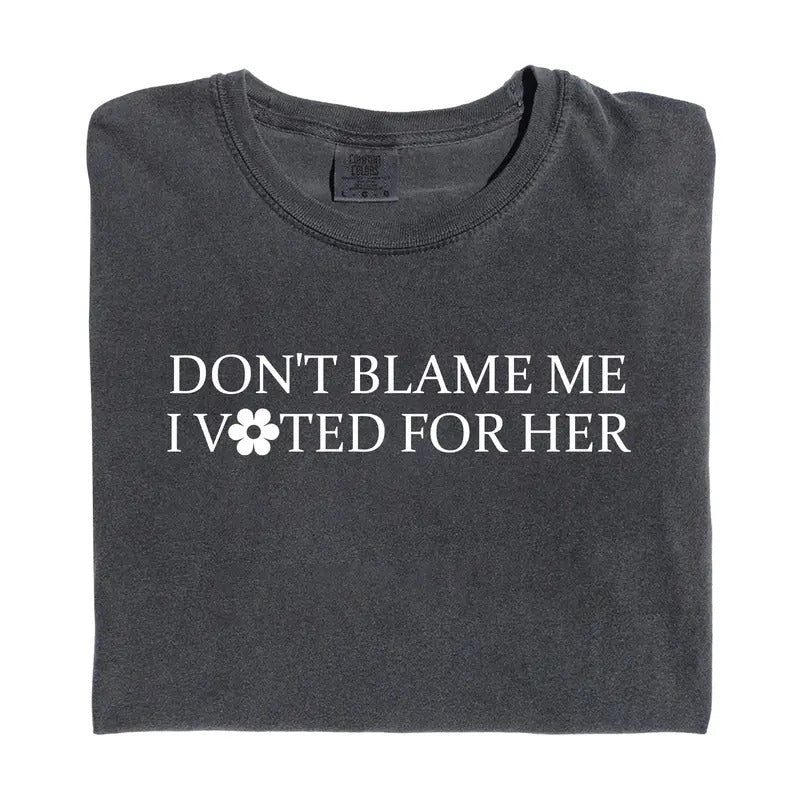 Funny Don't Blame Me Comfort Colors Shirt, Funny Don't Look At Me Graphic Tee, Support Women Unhinged Tees, Feminist T-shirt Cotton Fit