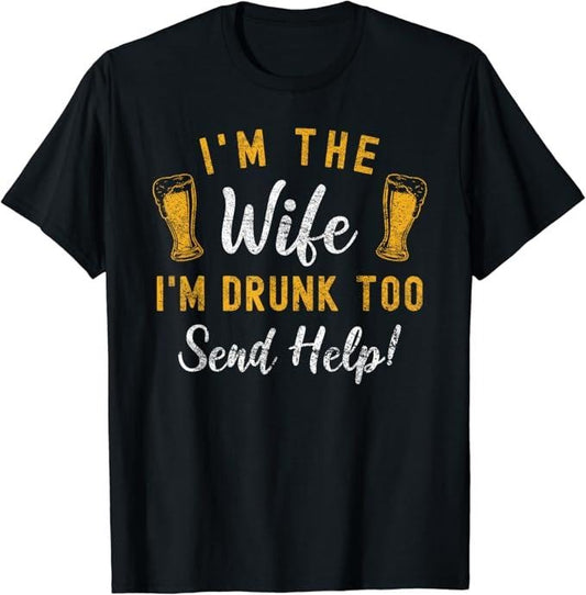 Funny Drinking Shirts, I'm The Wife I'm Drunk Too Matching Couples Funny Drinking T-Shirt Menswear Top | Funny Shirts For Night Out Casual Comfort