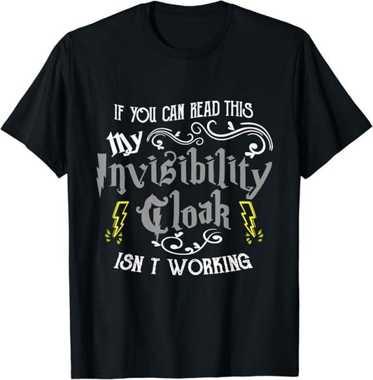 Funny Drinking Shirts, If You Can Read This My Invisibility Cloak Isn't Working Fun T-Shirt Menswear Top | Funny Shirts For Night Out Casual Classic
