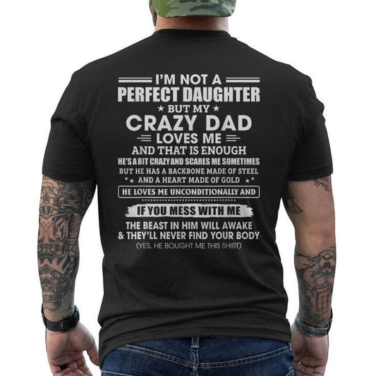 Funny Fathers Day Shirts, Gift for Dad, I'm Not A Perfect Daughter Crazy Dad Loves Me Mess With Me Men's T-shirt Back Print - Casual Basic Smooth