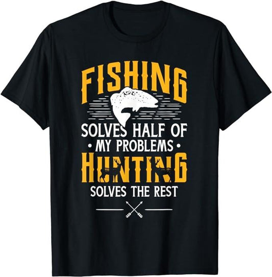 Funny Fishing Shirts, Fishing & Hunting Solve My Problems - Funny Gift T-Shirt Cotton Fashion Casual Classic