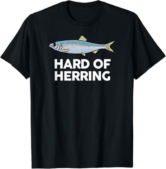 Funny Fishing Shirts, Hard of Herring I Love Fishing Joke Fish Humor Funny T-Shirt Cotton Fashion