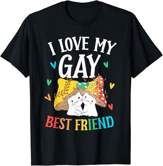 Funny Friend Shirts, Gift For Gay Best Friend, I Love My Gay Best Friend Pride Proud Rainbow Lgbtq T-Shirt Top Casual Classic Cotton