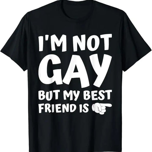 Funny Friend Shirts, Gift For Gay Best Friend, I'm Not Gay But My Best Friend is Pride Flag LGBTQ Lesbian T-Shirt Menswear Top Casual Classic