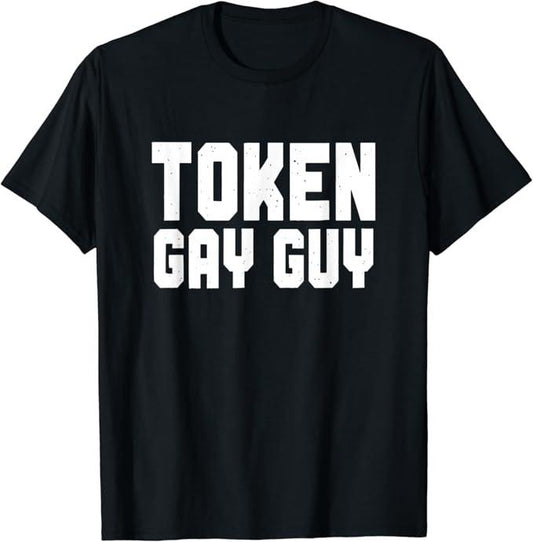 Funny Friend Shirts, Gift For Gay Best Friend, Token Gay Guy, Funny Gay Friend T-Shirt Top Casual Classic Cotton