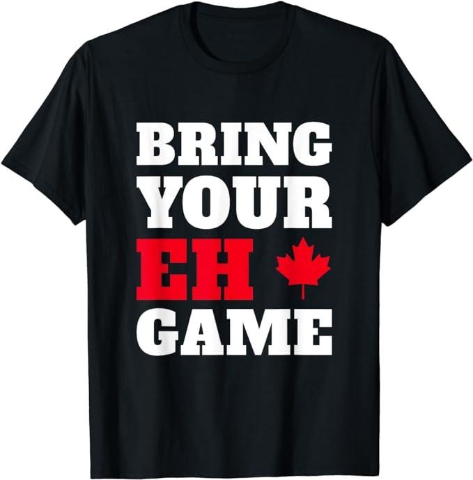 Funny Gamer Shirts, Special Gifts For Gamers, Bring Your Eh Game Funny Canada Team Outfit Maple Leaf T-Shirt Menswear Casual Classic