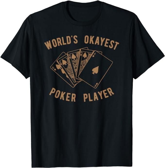 Funny Gamer Shirts, Special Gifts For Gamers, Funny Worlds Okayest Poker Player T-Shirt Gift Menswear Casual Classic