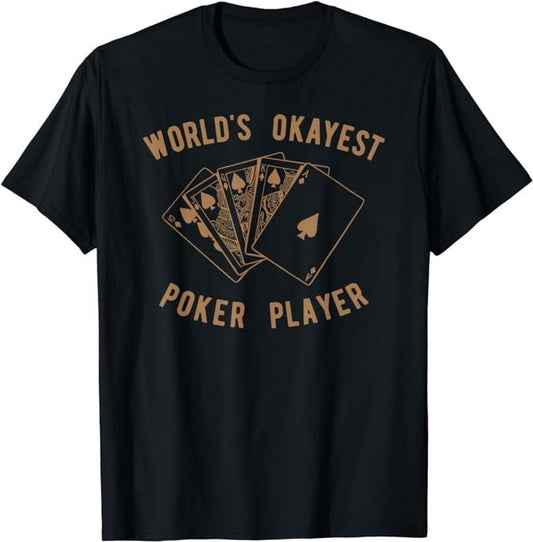 Funny Gamer Shirts, Special Gifts For Gamers, Funny Worlds Okayest Poker Player T-Shirt Gift Menswear Casual Classic