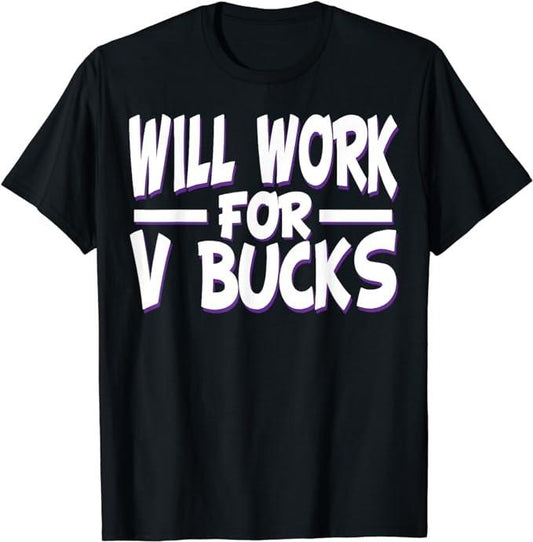 Funny Gamer Shirts, Special Gifts For Gamers, Will Work For B Bucks Design Gamer Youth Funny Gamer T-Shirt Menswear Top Casual Classic