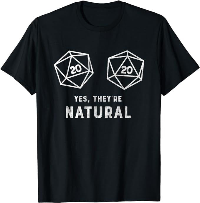 Funny Gamer Shirts, Special Gifts For Gamers, Yes, They're Natural 20 d20 Dice Funny RPG Gamer T Shirt Menswear Top Casual Classic