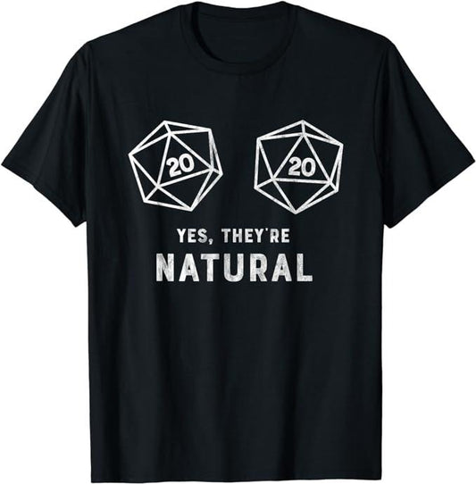 Funny Gamer Shirts, Special Gifts For Gamers, Yes, They're Natural 20 d20 Dice Funny RPG Gamer T Shirt Menswear Top Casual Classic