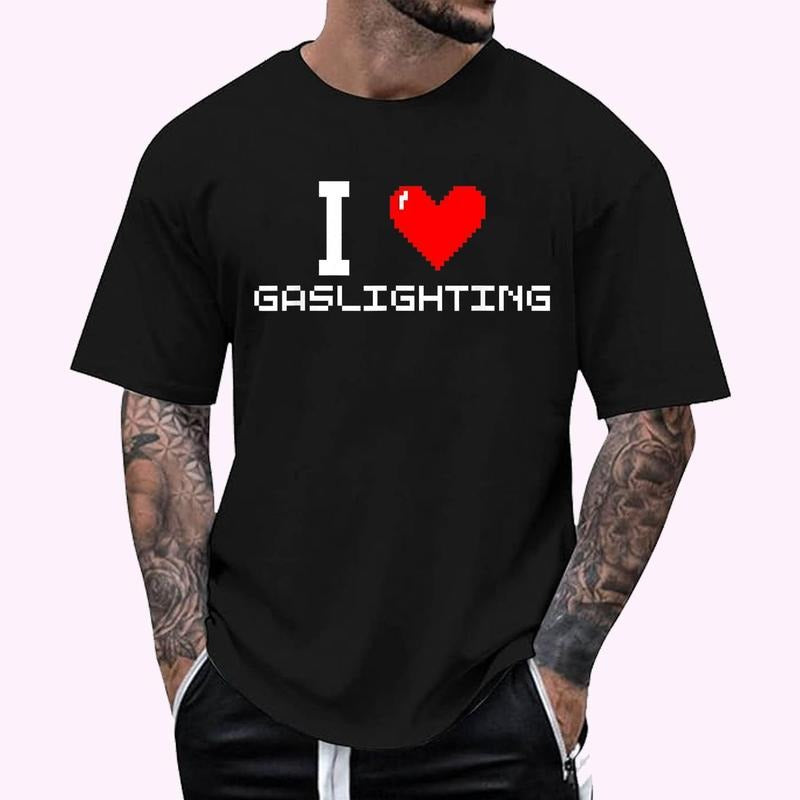 Funny Gaslight I Love Gaslighting I heart Gaslighting T-Shirt - Men's Regular Fit Letter Graphic Round Neck Tee, Casual Short Sleeve, Crew Neck Shirt for Summer, Fashion Men's Top for daily Wear, Graphic Tees