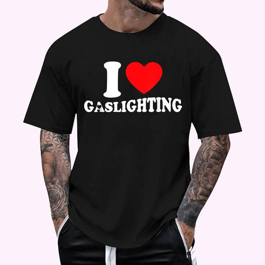 Funny Gaslight Quote I Love Gaslighting I Heart Gaslighting T-Shirt - Men's Regular Fit Letter Graphic Round Neck Tee, Casual Short Sleeve, Crew Neck Shirt for Summer, Fashion Men's Top for daily Wear, Graphic Tees
