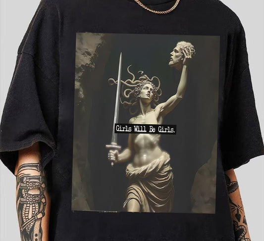 Funny Girl Will Be Girls Shirts Medusa Feminist Women T-Shirt Retro Vibes