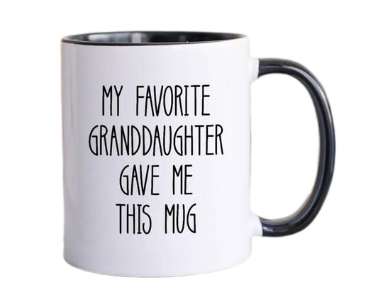 Funny Grandpa Gift, My Favorite Granddaughter Gave Me This Mug, Fathers Day Gift For Grandfather, Papa Cup, 11 15oz Washable Ceramic Cup