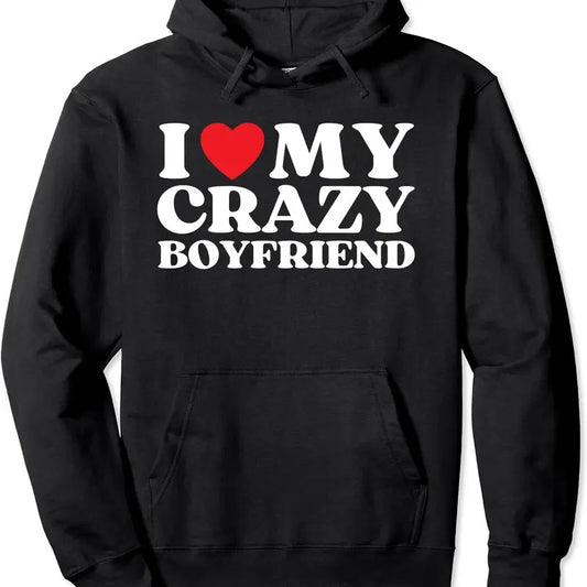 Funny I Love My Crazy Boyfriend I Red Heart My Crazy BF Pullover Hoodie | Unisex Hooded Sweatshirt