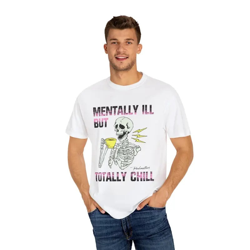 Funny Meme Mentally Ill But Tutally Chill Shirt, Unisex Classic Cotton Tee, Retro Vintage Graphic Tee, Unisex Vintage Style Humorous Quote Merch Gift