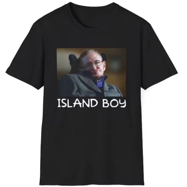 Funny Meme STEPHEN HAWKING ISLAND Boy Joke Gift Fan