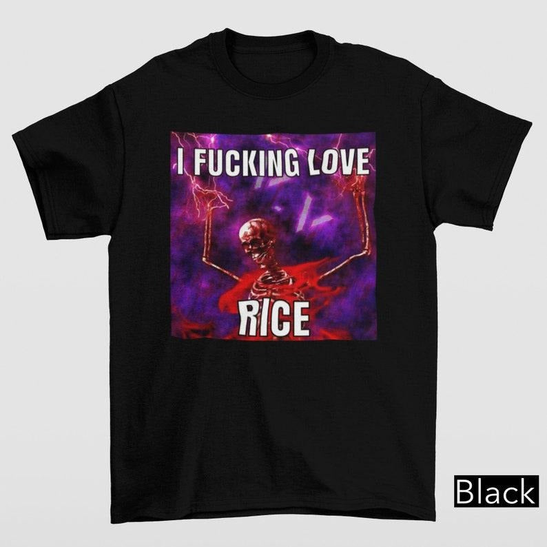 Funny Meme Shirt, I Fu@king Love Rice Tee, Gift Unisex T-Shirt