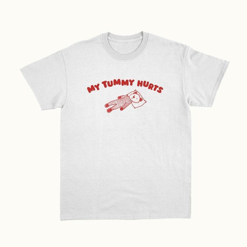 Funny Meme Shirt, My Tummy Hurts Tee, Gift Unisex T-Shirt